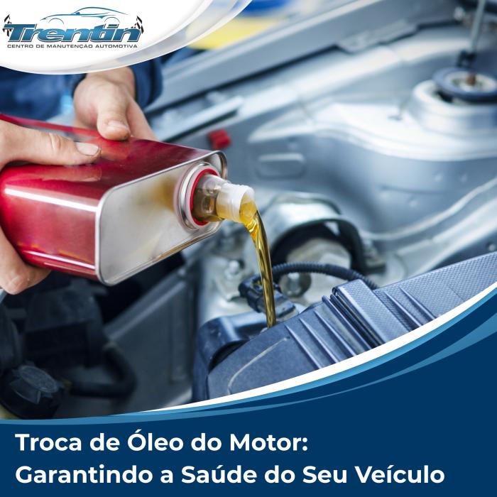 Troca de Óleo do Motor: Garantindo a Saúde do Seu Veículo